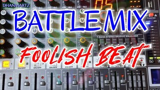 BATTLE MIX || FOOLISH BEAT