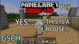 GSPH Minecraft HARDCORE  Part 5 - Sira-Sirang Bahay