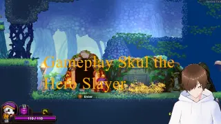 Skul the Hero Slayer part 3