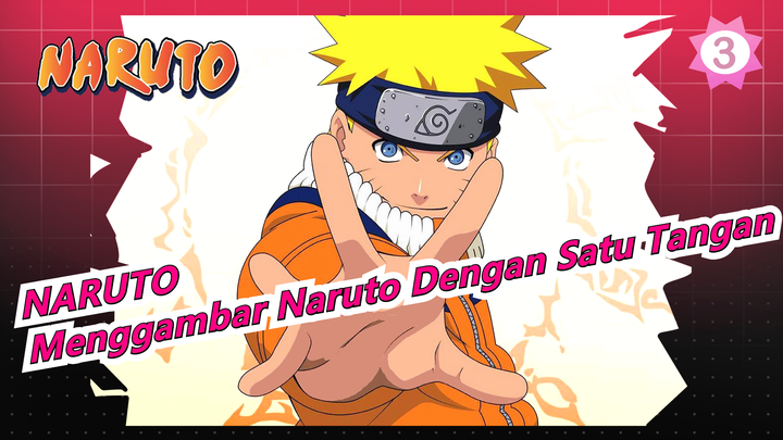 [NARUTO] Pakar Mengajarimu Menggambar Naruto Dengan Satu Tangan_3