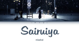 Sairuiya - misekai || (Lirik + Terjemahan)