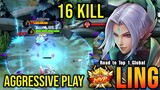16 Kills!! Ling Super Aggressive Play!! - Road to Top 1 Global Ling ~ MLBB