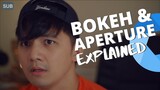 Bokeh & Aperture Explained: Paano Nagkakaroon ng Bokeh o Blurred Background sa Picture of Video