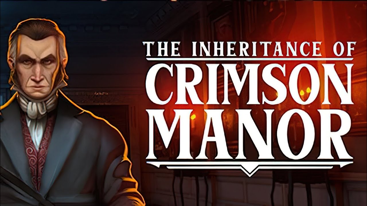 The Inheritance of Crimson Manor | GamePlay PC - Bilibili