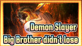 Demon Slayer|Big Brother didn't lose ！！！！！！