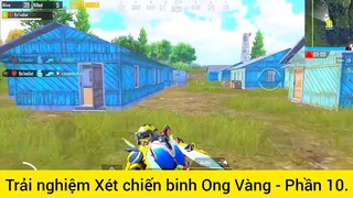 Trải nghiệm Xét chiến binh Ong Vàng - Phần 10