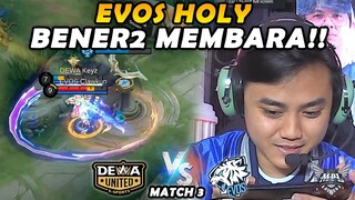 JO EFFECT KALI INI REVERSE!!!! EVOS HOLY TERLALU GALAK BOSS!! - EVOS VS DEWA MATCH 3