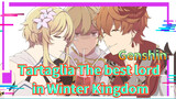 Tartaglia The best lord in Winter Kingdom