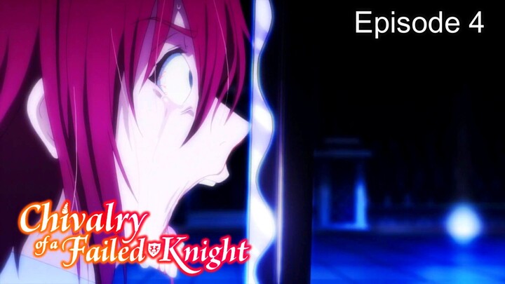 Chivalry of a Failed Knight (English Sub) Episode 4