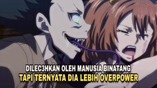 manusia setengah binatang dengan kekuatan OVERPOWER-NYA !