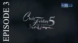 Watch Club Friday Season 5 Episode 3