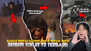 BAHAS SEMUA EASTER EGG, DETAIL KECIL DAN SOSOK MISTERIUS PADA EPISODE 72 PART 1 SKIBIDI TOILET!