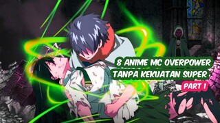 8 Anime Mc Overpower Tanpa Kekuatan Super