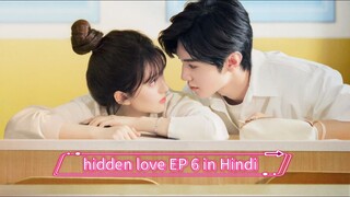 hidden love Chinese drama EP 6 in Hindi