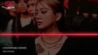 Unstoppable Remix - Nhạc Hot Tik Tok 2022 || Nhạc Nghe Cực Chiến