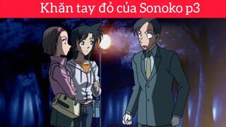 Khăn tay đỏ của Sonoko p3