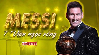 LIONEL MESSI giành “7 VIÊN NGỌC RỒNG” | Mặt trời mọc ở đằng đông, MESSI LÀ CẦU THỦ VĨ ĐẠI NHẤT