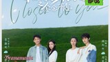 🇨🇳CLOSER TO YOU 2 EP 06(engsub)2023