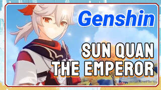 Sun Quan The Emperor