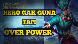 HERO INI OP DIBILANG GAK GUNA~MLBB