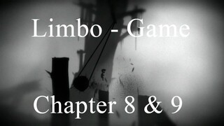 Limbo - Game Chapter 8 & 9