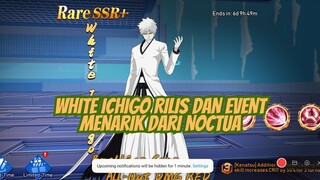 WHITE ICHIGO RILIS DAN EVENT MENARIK DARI NOCTUA 🔥 BLEACH SOUL REAPER