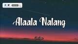 Alaala Nalang ft. // Hambog ng sagpro crew// lyrics