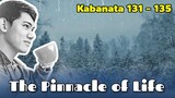 The Pinnacle of Life / Kabanata 131 - 135