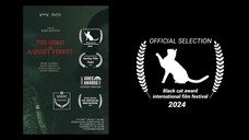 Official Selection Black Cat Award Int'l Film Fest 2024 - The Hero on a Quiet Street (Trailer)