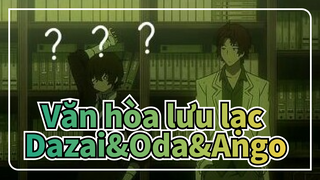 [Văn hòa lưu lạc] Cảnh cắt Dazai&Oda&Ango gặp nhau lần đầu