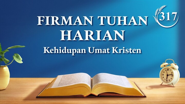 Firman Tuhan Harian: Menyingkapkan Kerusakan Manusia | Kutipan 317
