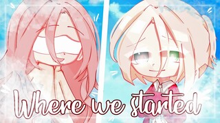 Where We Started ♥ GLMV / GCMV ♥ Gacha Life Songs / Music Video