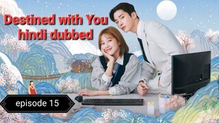 Destined with You episode 015 hindi dubbed 720p