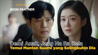 Demi Anak, Jang Na Ra Rela Ketemu Mantan Suami yang Selingkuhin Dia 🥺 | Good Partner EP16