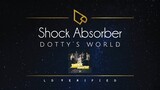 Dotty's World | Shock Absorber (Lyric Video)