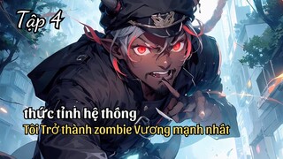 Review manhua | Trở Về Trước Tận Thế Thức Tỉnh Hệ Thống Trở thành Thi Vương Mạnh Nhất Tập 4