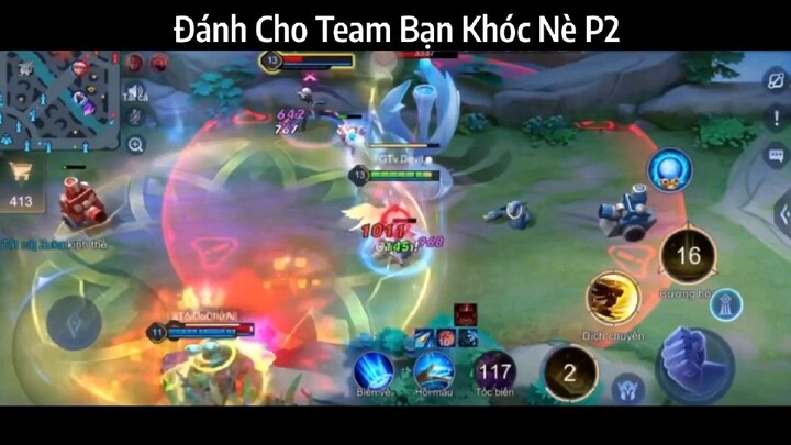 Đánh Cho Team Bạn Khóc Nè P2