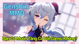 [Genshin, MMD] Bạn Có Muốn Tăng Ca Với Ganyu Không?