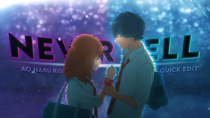 Ao Haru Ride - Never Tell [Edit/AMV]! (+Clips)