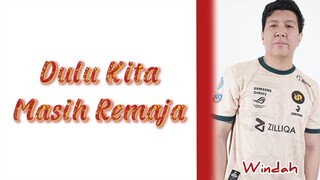 Dulu Kita Masih Remaja (Ost Dilan) Cover by Windah Basudara