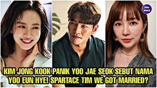 KIM JONG KOOK PANIK YOO JAE SEOK SEBUT NAMA YOO EUN HYE! SPARTACE TIM WE GOT MARRIED? SPARTACE 578