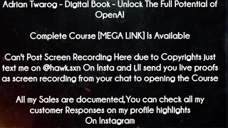 Adrian Twarog  course - Digital Book - Unlock The Full Potential of OpenAI download