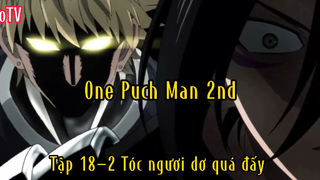 One Puch Man 2nd Tập 2 P2 Tóc ngươi dơ quá