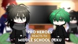 Pro Heroes reacts to middle school Deku || gacha club ☆ || MHA || sh warning!