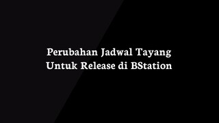 [ Informasi ] Perubahan Jadwal Tayang