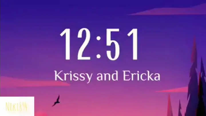 Krissy and Ericka -12:51 (Lyrics)