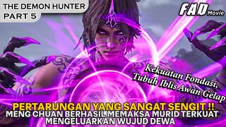 MENG CHUAN BERHASIL MEMBUAT MURID TERKUAT MENGELUARKAN WUJUD DEWANYA - ALUR THE DEMON HUNTER PART 5