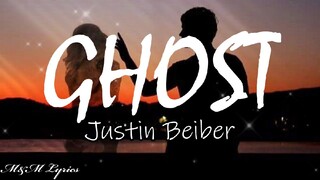 Ghost - Justin Beiber [LYRICS] | M&M Lyrics