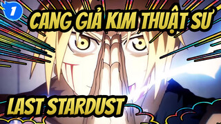 Cang Giả Kim Thuật Sư|【Nhạc Anime 】Heart of Iron - Trái tim sắt thép： LAST STARDUST_1