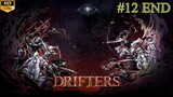 Drifters - Episode 12 END (Sub Indo)